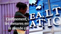 Confinement, isolement, jauge: les mesures mises en place dans le monde contre le Covid-19