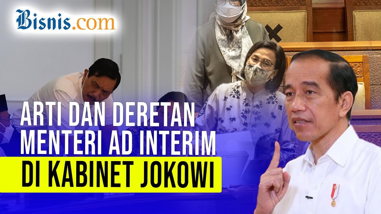 Deretan Menteri Ad Interim Era Jokowi