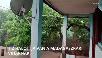Már tíz áldozata van a madagaszkári viharnak