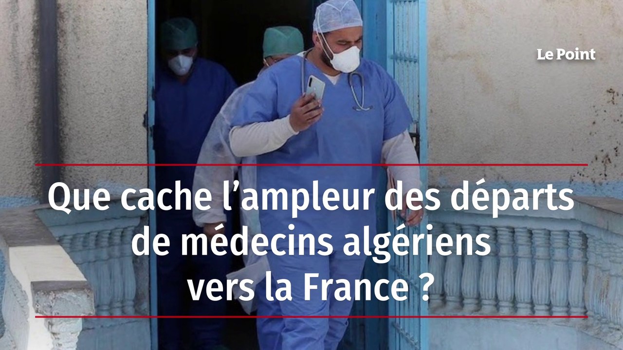 Que cache l'ampleur des départs de médecins algériens vers la France ?