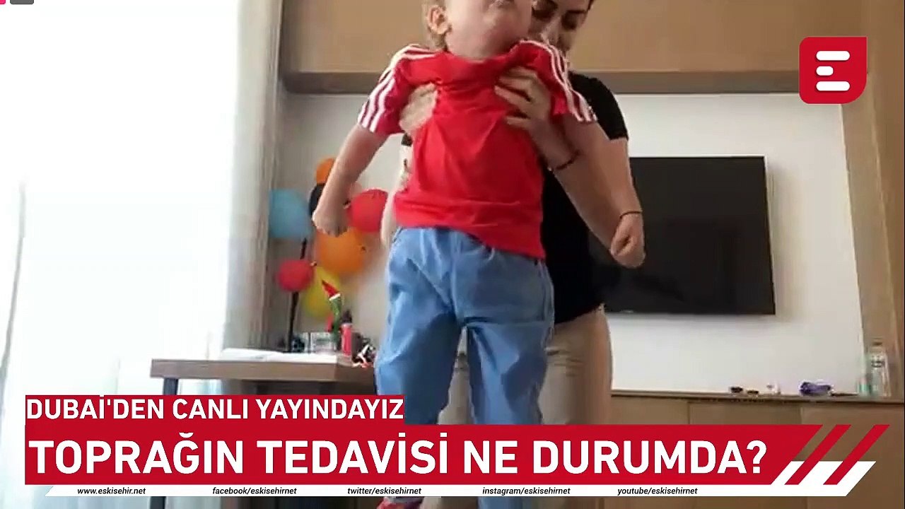 Dubai'den canlı yayındayız, Toprak'ın tedavisi ne durumda?