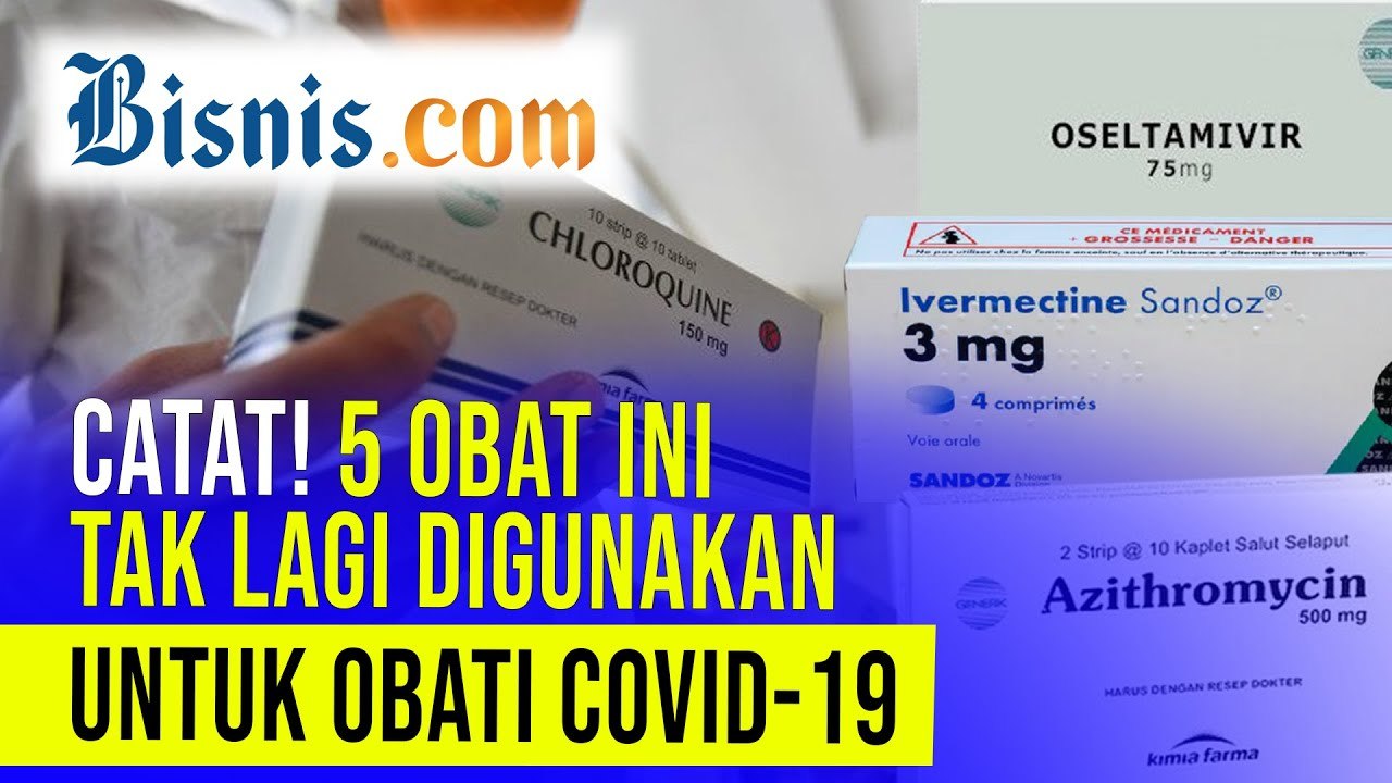 Ini Lima Obat Terapi Covid-19 yang Kini Tak Digunakan Lagi