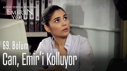 Can, Emir'i kolluyor - Adını Feriha Koydum Emir'in Yolu 69. Bölüm
