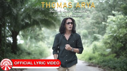 Thomas Arya - Untuk Apa Kembali [Official Lyric Video HD]