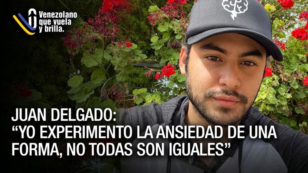 Juan Delgado: ayudo y oriento porque yo lo padezco - Venezolano que Vuela y Brilla