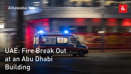 UAE: Fire Break Out at an Abu Dhabi Building