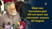 Hijab row: Karnataka govt will not spare any miscreant, assures BC Nagesh