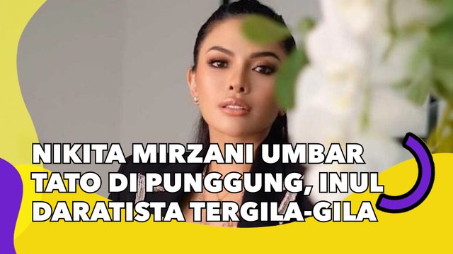 Nikita Mirzani Umbar Tato di Punggung, Inul Daratista Tergila-gila: Ini Mahal Banget!