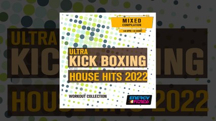 E4F - Ultra Kick Boxing House Hits 2022 Workout Collection 140 Bpm - Fitness & Music 2022