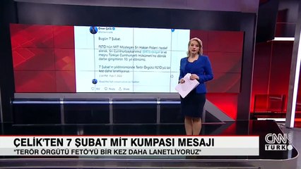 Çelik'ten 7 Şubat MİT kumpası mesajı