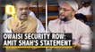 'Appeal to Owaisi To Accept Z Security Offered by Centre': Amit Shah