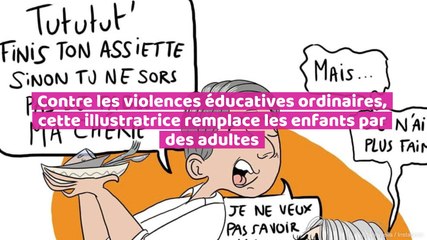 Contre les violences éducatives ordinaires, cette illustratrice remplace les enfants par des adultes