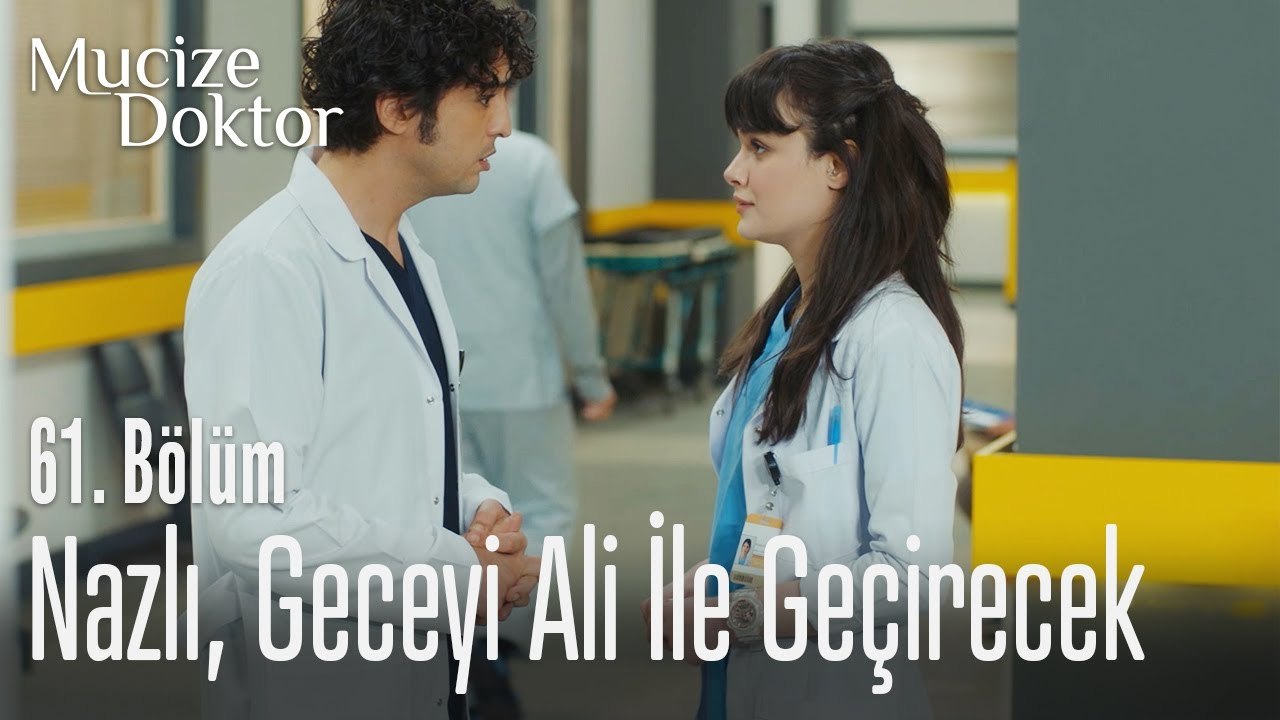 Nazlı, geceyi Ali ile geçirecek - Mucize Doktor 61. Bölüm