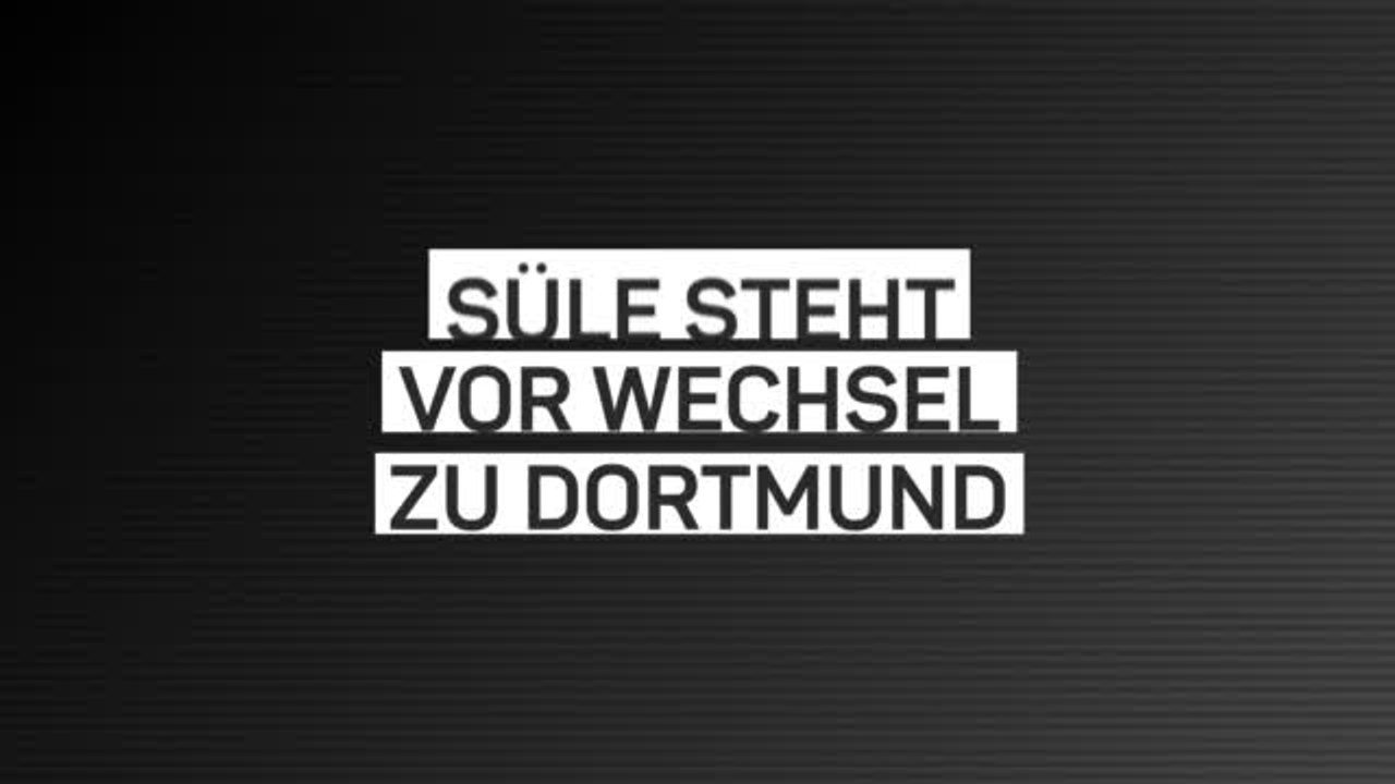 Süle steht vor Wechsel zu Borussia Dortmund