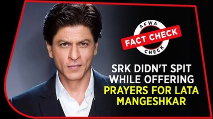 Fact Check Video: SRK didn't spit while offering prayers for Lata Mangeshkar