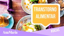 TRANSTORNO ALIMENTAR: SAIBA COMO IDENTIFICAR OS SINAIS, QUAL O TRATAMENTO E MAIS (2022)