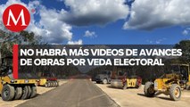 Por veda electoral, AMLO suspende videos sobre avances de obras prioritarias