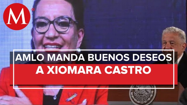 AMLO desea pronta recuperación a Xiomara Castro, infectada de covid