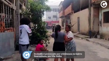 Incêndio é provocado por criminosos no bairro Guaranhuns, em Vila Velha