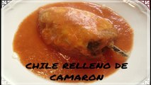 CHILE RELLENO DE CAMARON - COMO HACER CHILES RELLENOS