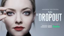 THE DROPOUT | Elizabeth Holmes Theranos Movie |  Amanda Seyfried, Naveen Andrews, William H. Macy - Hulu