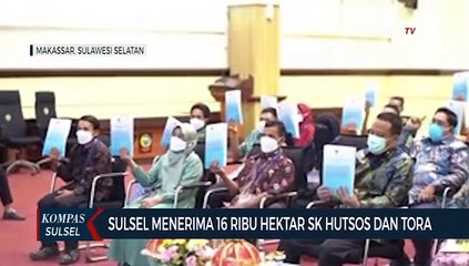 Sulsel Menerima 16 Ribu Hektar SK HUTSOS Dan TORA