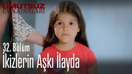 İkizlerin aşkı İlayda - Umutsuz Ev Kadınları 32. Bölüm