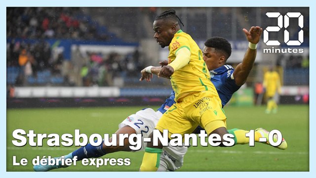 Ligue 1 : le débrief express de RC Strasbourg-FC Nantes (1-0)