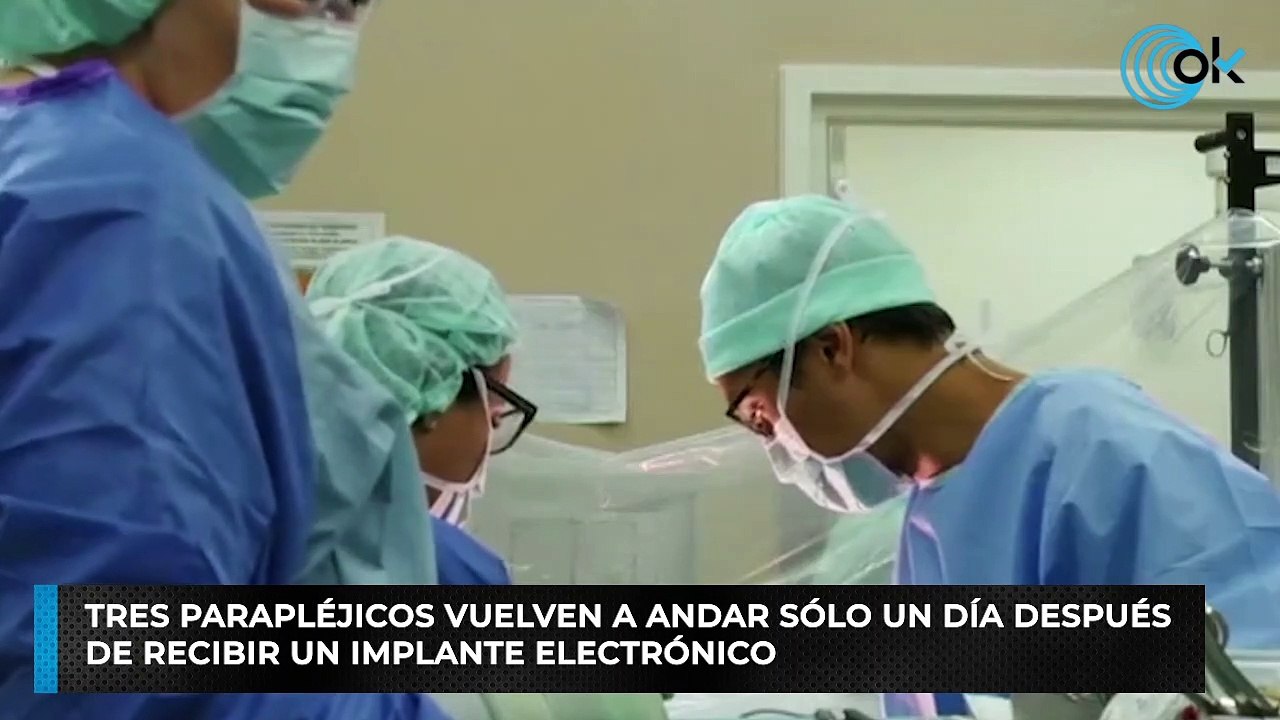 Tres parapléjicos vuelven a andar sólo un día después  de recibir un implante electrónico
