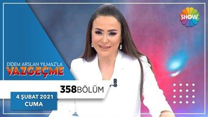 Didem Arslan Yılmaz'la Vazgeçme 358. Bölüm | 4 Şubat 2022
