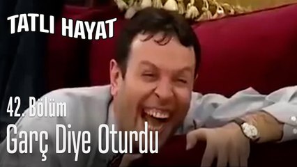 Garç diye oturdu - Tatlı Hayat 42. Bölüm