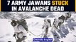 Arunachal Pradesh: 7 Indian army jawans stuck in avalanche declared dead |Oneindia News