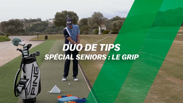 Duo de tips : Le grip spécial seniors