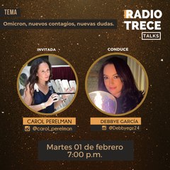 Radio 13 Talks: Ómicron, nuevos contagios, nuevas dudas