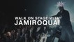Walk on stage with Jamiroquai in Paris