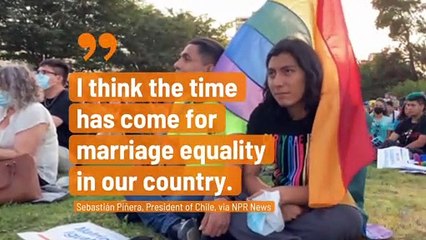 Chile Legalized Same-Sex Marriage