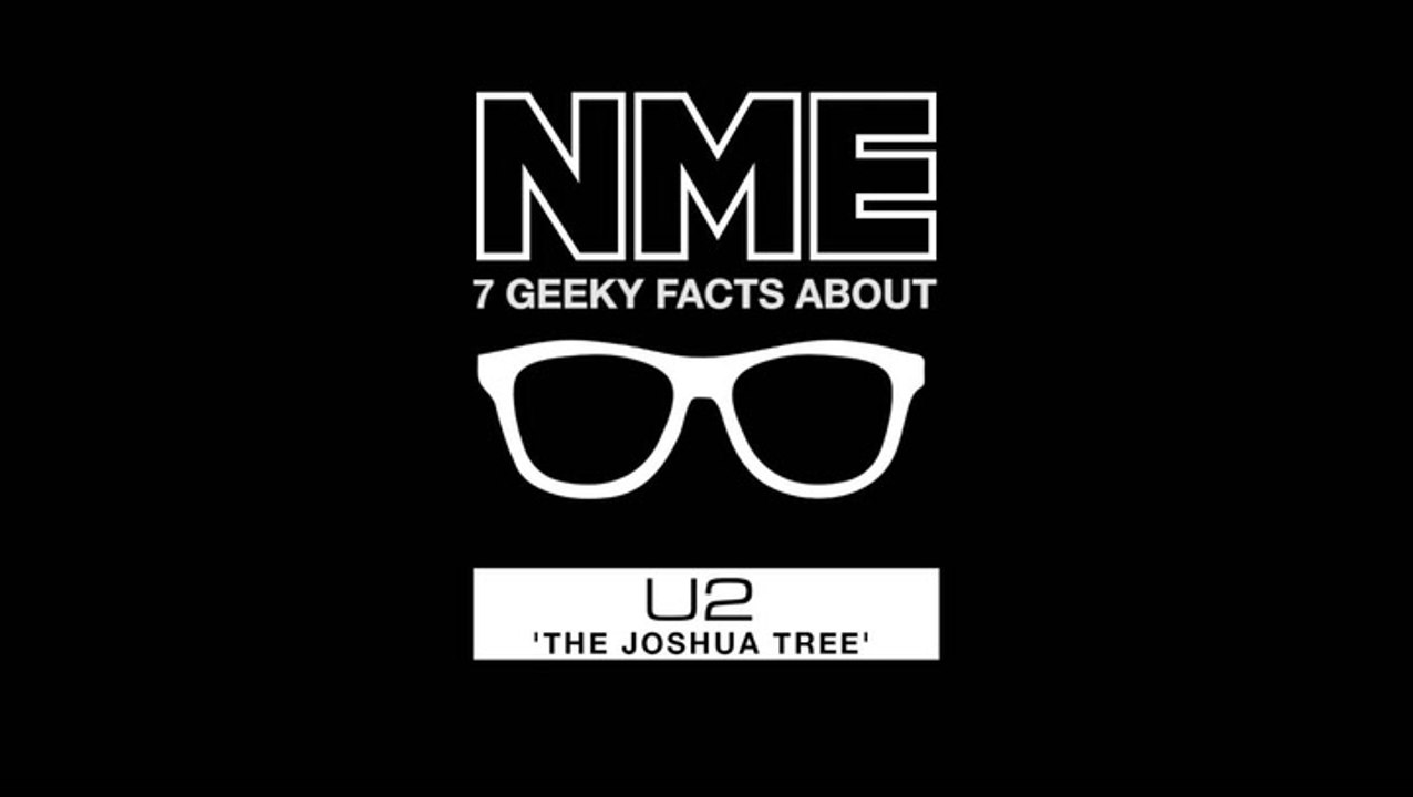 U2's 'The Joshua Tree': seven geeky facts you probably didn't know
