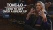 How to get over a break up with Tove Lo