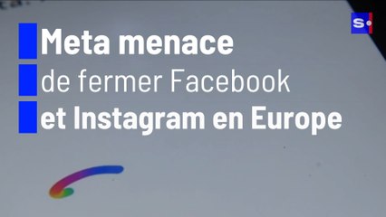 Meta menace de fermer Facebook et Instagram en Europe