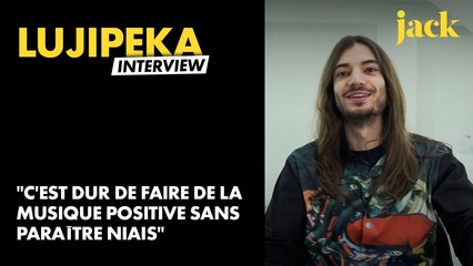 Lujipeka : "C'est dur de faire de la musique positive sans paraître niais"
