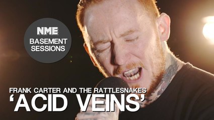 Frank Carter And The Rattlesnakes, ‘Acid Veins’ – NME Basement Sessions