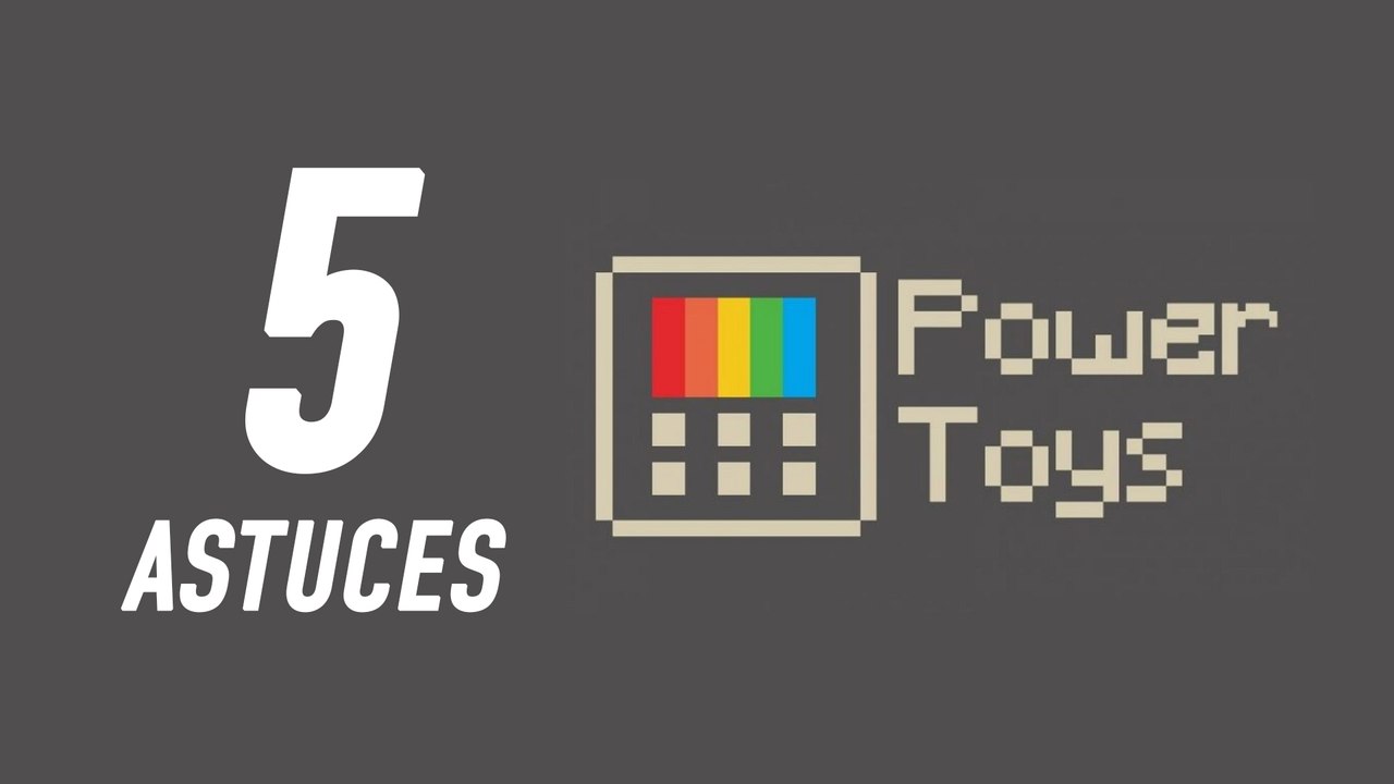 Microsoft PowerToys : 5 fonctions qui vont vous changer la vie sous Windows