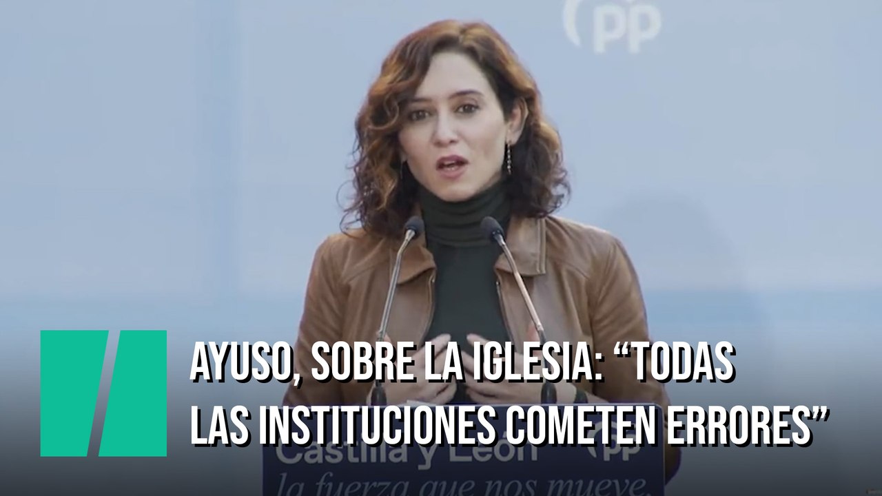 Ayuso, sobre la Iglesia: “¿Quién cuestiona el patrimonio que nos deja, las tradiciones?