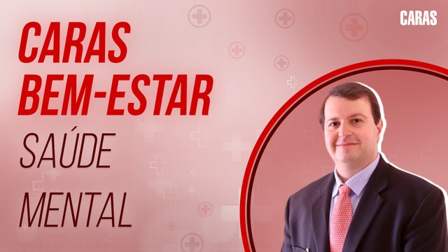 SAÚDE MENTAL: DR. EDMO ATIQUE FALA DA IMPORTÂNCIA SOBRE CONSCIENTIZAÇÃO | CARAS BEM-ESTAR (2022)