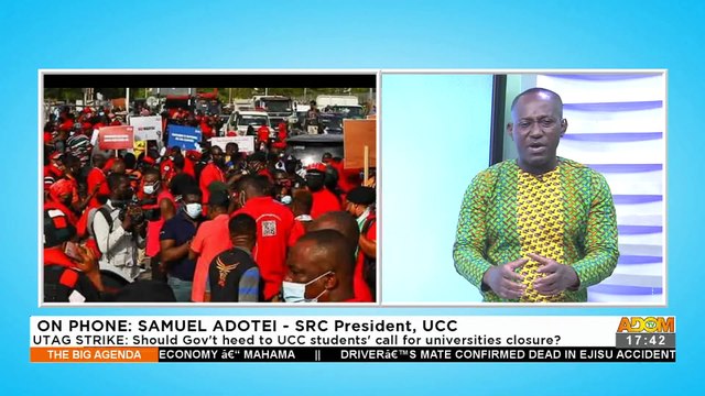 Resolving UTAG Strike: Should Gov’t heed to UCC students’ call for university closure? – The Big Agenda on Adom TV (8-2-22)