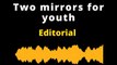 #Editorial en inglés l  Two mirrors for youth