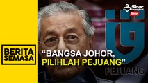 “Bangsa Johor, pilihlah Pejuang”