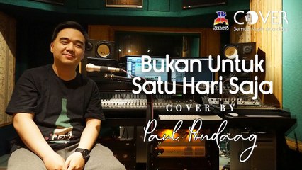 Bukan Untuk Satu Hari Saja  - Lydia Natalia (Cover by Paul Pondaag)