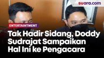 Tak Hadir Sidang, Doddy Sudrajat Sampaikan Hal Ini ke Pengacara