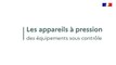 Des Enjeux Nos Métiers – Les appareils à pression des équipements sous contrôle - DREAL Nouvelle-Aquitaine